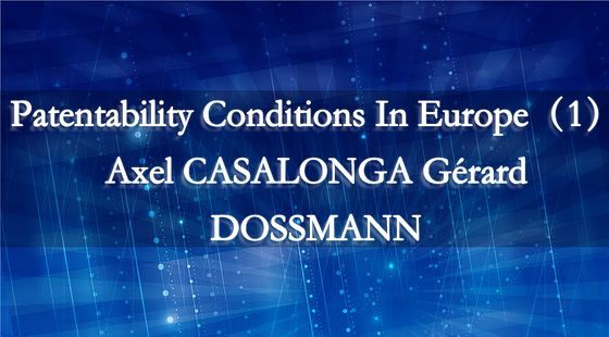 Patentability&nbsp;Conditions&nbsp;In&nbsp;Europe（1）